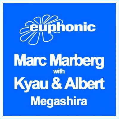 Marc Marberg/Kyau &amp; Albert Megashira