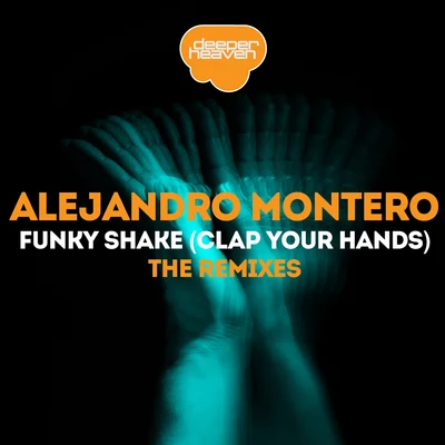 Alejandro Montero Funky Shake (Clap Your Hands)(Remixes)