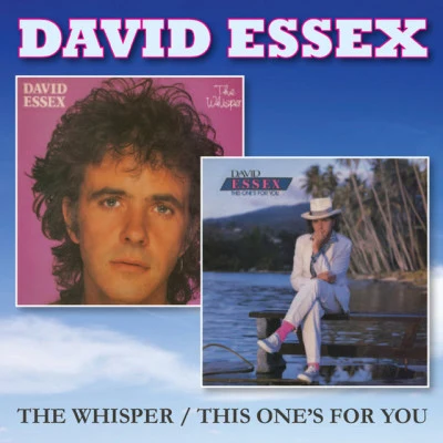 David Essex The WhisperThis Ones for You