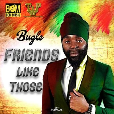 Bugle Friends Like Those