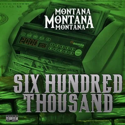 Montana Montana Montana Six Hundred Thousand