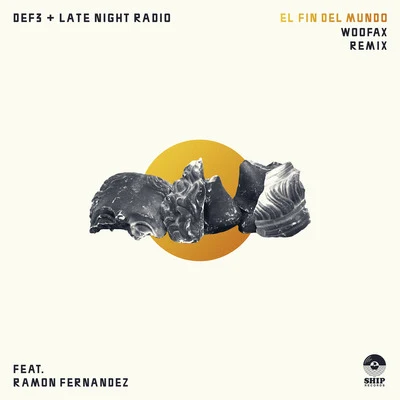 Woofax/Def3/Late Night Radio El Fin Del Mundo (Remix)