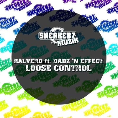 Ralvero Loose Control (feat. Dadz 'n Effect)