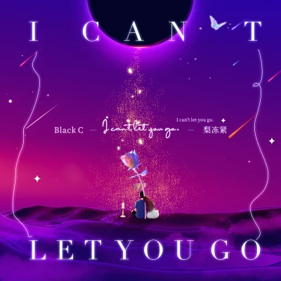 BlackC/梨凍緊 I CAN'T LET YOU GO