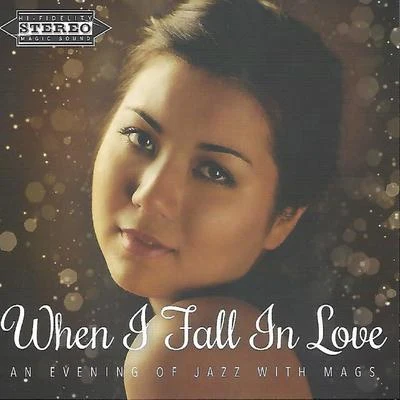 Mags When I Fall in Love- an Evening of Jazz with Mags (Live)