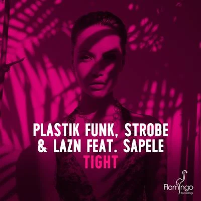 Strobe/Sapele/Plastik Funk/Lazn Tight