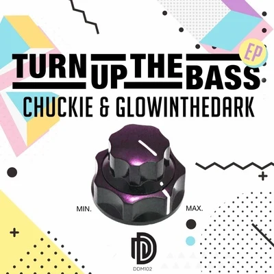 chuckie/Glowinthedark Turn Up The Bass