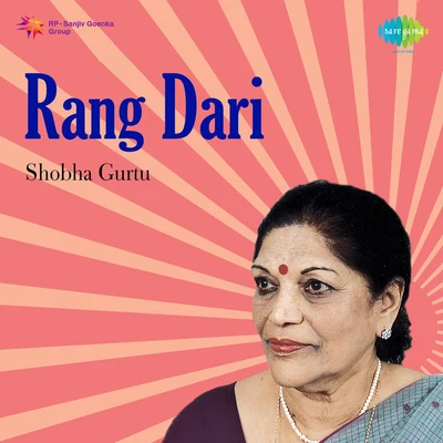 Shobha Gurtu Rang Dari Shobha Gurtu