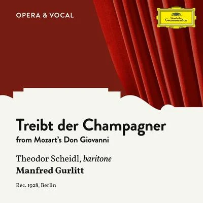 Theodor Scheidl Mozart: Don Giovanni, K. 527: Treibt der Champagner (Sung in German)