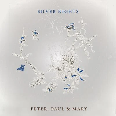 Peter/Paul & Mary Silver Nights