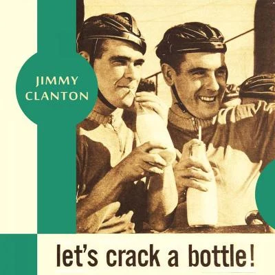 Jimmy Clanton Lets Crack a Bottle