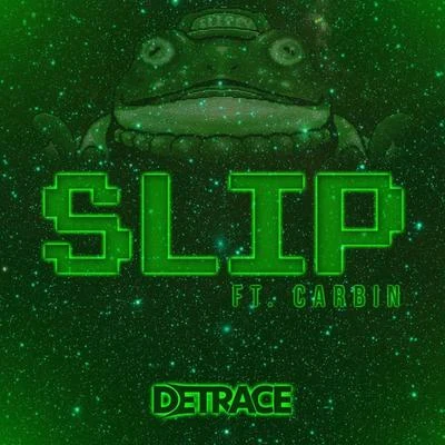 Detrace Slip (feat. Carbin) - Single