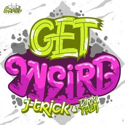 J-Trick Get Weird (Original Mix)