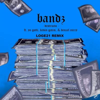 Destructo Bandz (feat. Yo Gotti, Kevin Gates & Denzel Curry) [Loge21 Remix]