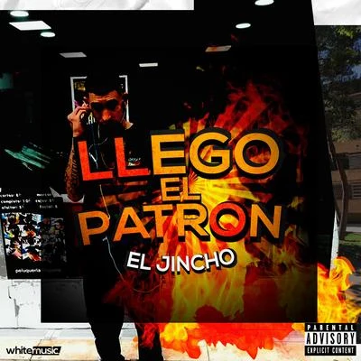 El Jincho Llegó el Patrón