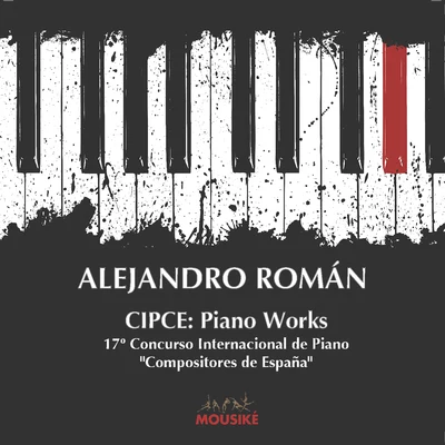 Alejandro Román CIPCE: Piano Works