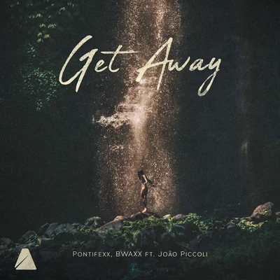 BWAXX/Joao Piccoli/Pontifexx Get Away