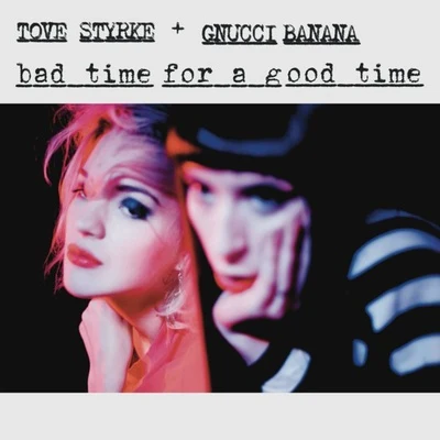 Tove Styrke Bad Time for A Good Time