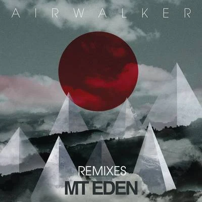 Mt Eden Air Walker (Remixes)