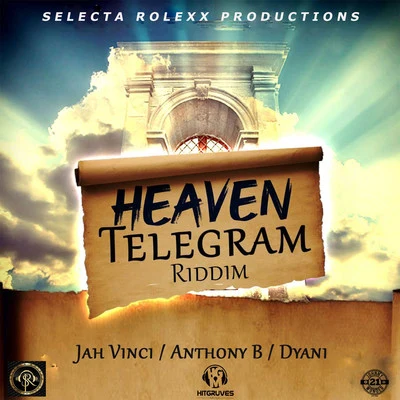 Anthony B/Jah Vinci/Dyani Heaven Telegram Riddim