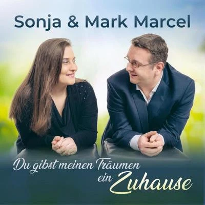 SONJA/Mark Marcel Du gibst meinen Träumen ein Zuhause