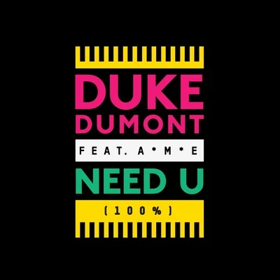 Duke Dumont Need U (100%)