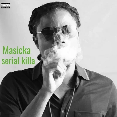 Masicka Serial Killa