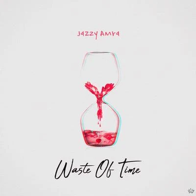 Jazzy Amra Waste Of Time