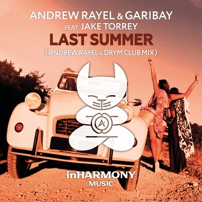 Andrew Rayel/Garibay Last Summer (Andrew Rayel & DRYM Club Mix)