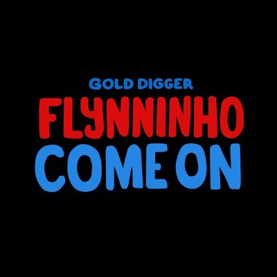 FLYNNINHO Come On