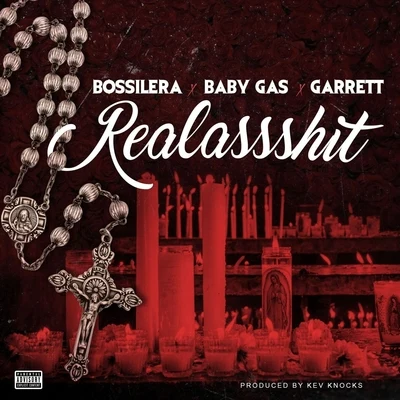 Baby Gas/Bossilera/garrett real as是shit (feat. baby gas Garrett)