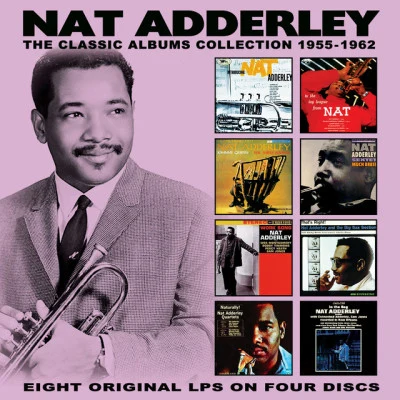 Nat Adderley The Classic Albums Collection: 1955-1962