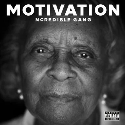 Ncredible Gang Motivation