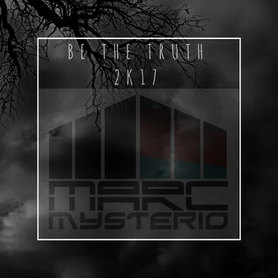 Marc Mysterio Be the Truth 2K17 (Heartbreakz Remix)