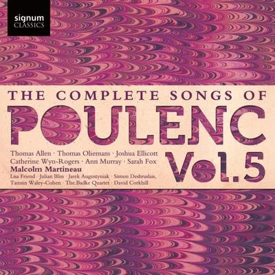 Malcolm Martineau The Complete Songs of Poulenc, Vol. 5