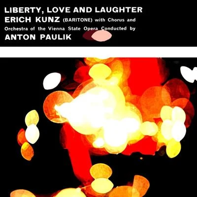 Anton Paulik/Vienna State Opera Orchestra Liberty, Love And Laughter