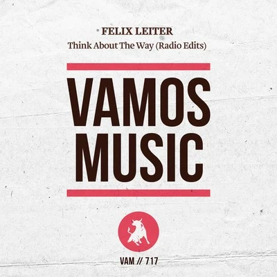 Felix Leiter Think About the Way (Radio Edits)