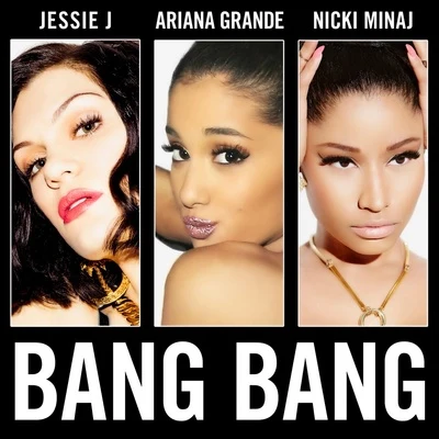 Nicki Minaj/Jessie J/Savan Kotecha/Luna Palumbo/Rickard Goransson/Max Martin Bang Bang