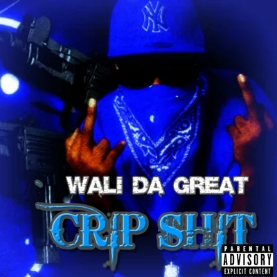 Wali Da Great Crip ****