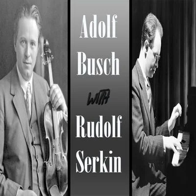 Adolf Busch Adolf Busch with Rudolf Serkin