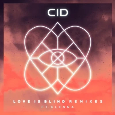 CID Love Is Blind (Remixes)