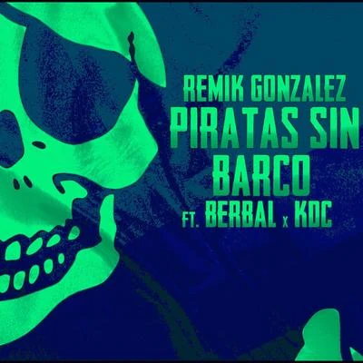 REMIK GONZALEZ Piratas Sin Barco