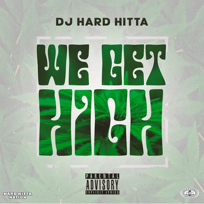 DJ Hard Hitta We Get High