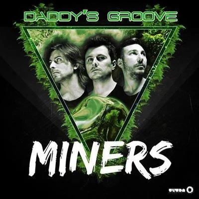 Daddys Groove Miners