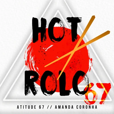 Atitude 67/Amanda Coronha Hot Rolo (Ao Vivo)