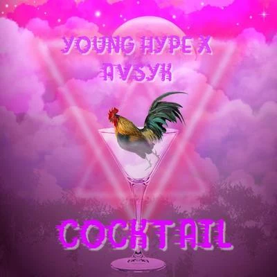 Young Hype/AVSYK Cocktail