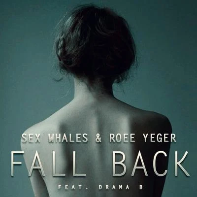 Roee Yeger/Whales/Drama B/Sex Whales Fall Back