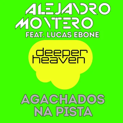 Alejandro Montero Agachados Na Pista(Get Down On The Floor Mix)