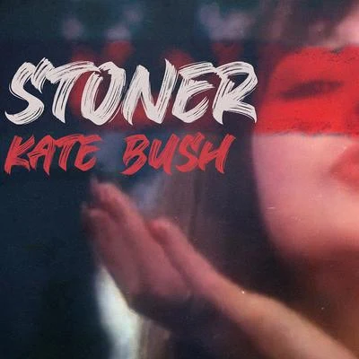 Stoner Kate Bush