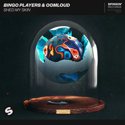 Bingo Players/Oomloud Shed My Skin